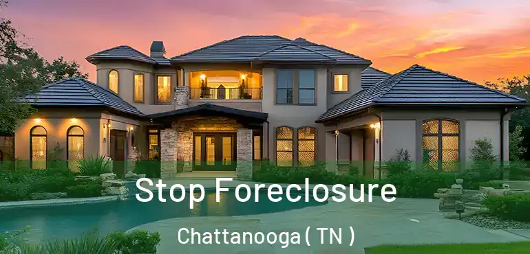 Stop Foreclosure Chattanooga ( TN )